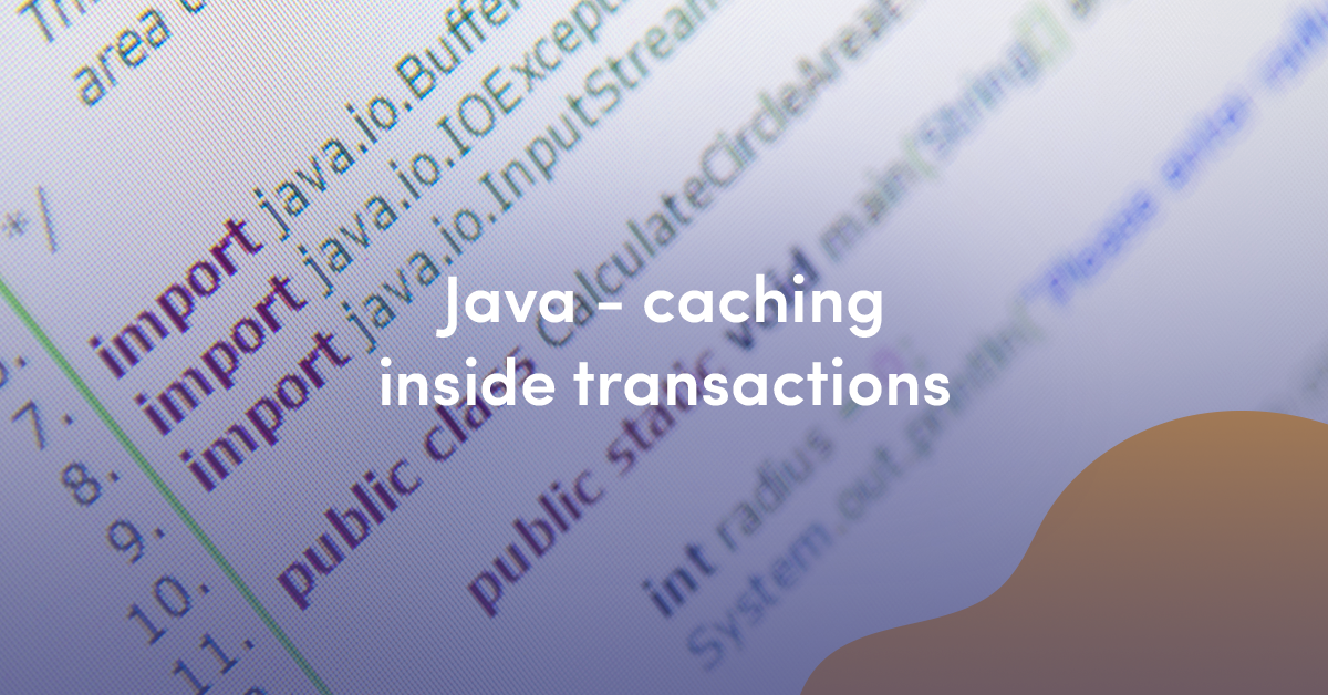 Java - Caching Inside Transactions with Spring | Miquido Blog