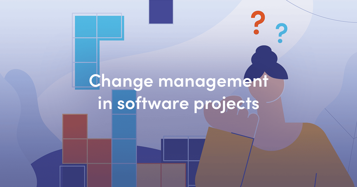 Change Management in Software Development Projects | Miquido Blog