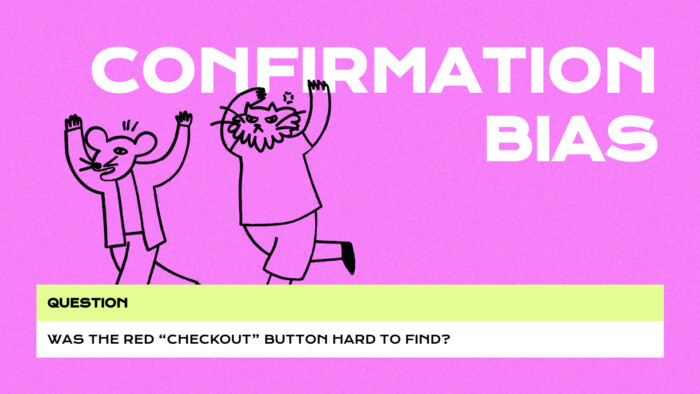 Confirmation Bias in UX: wrong question example